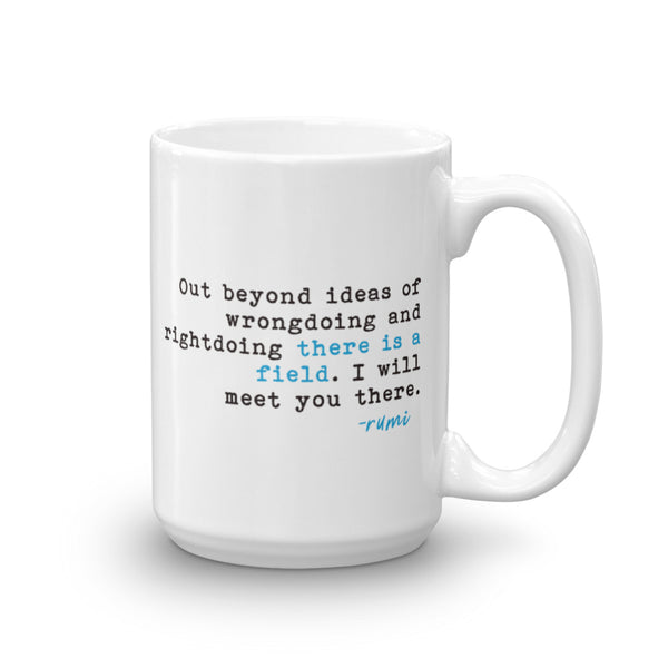 Out Beyond The Ideas Of Rightdoing And Wrongdoing | Rumi Quote Mug