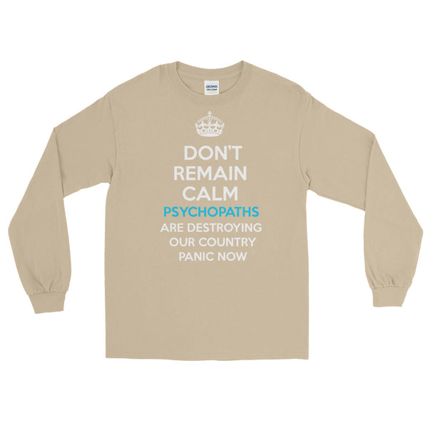 Now Is NOT The Time To Keep Calm | Long-Sleeved T-Shirt