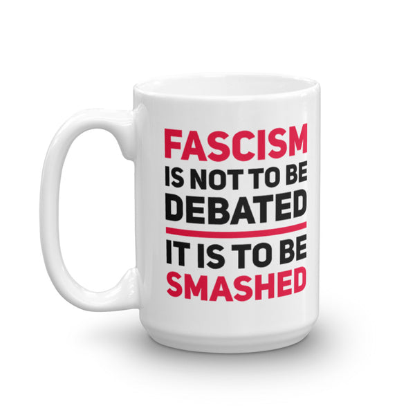 Fascism Is Not To Be Debated Mug