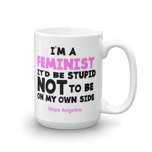 I'm A Feminist Maya Angelou Quote Mug